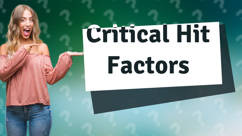 Critical Hit Factors