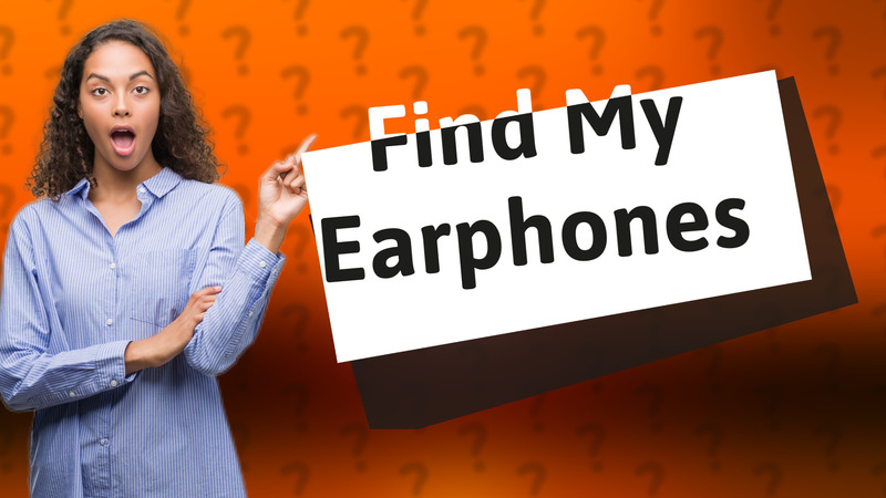 Find My Earphones