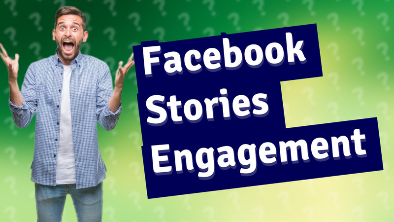 Facebook Stories Engagement
