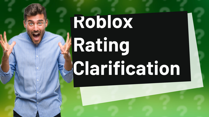 Roblox Rating Clarification