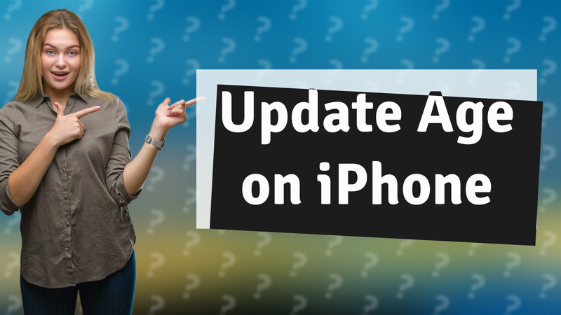 Update Age on iPhone