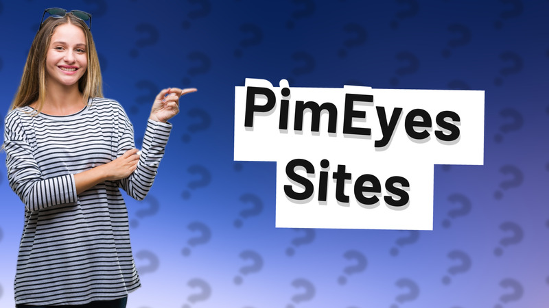 PimEyes Sites