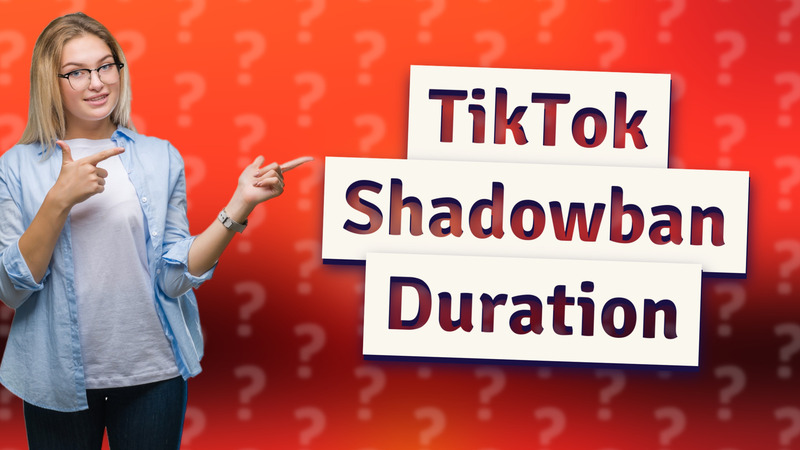 TikTok Shadowban Duration