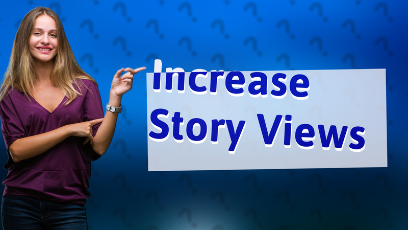 Increase Story Views
