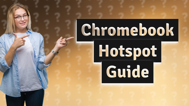Chromebook Hotspot Guide