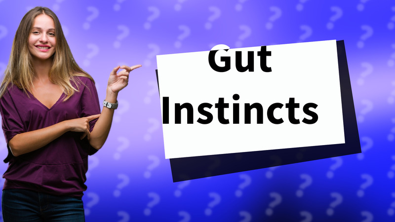 Gut Instincts