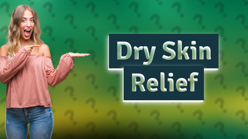 Dry Skin Relief