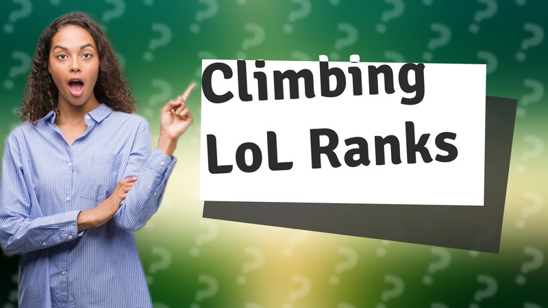 Climbing LoL Ranks