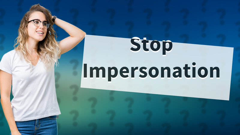 Stop Impersonation