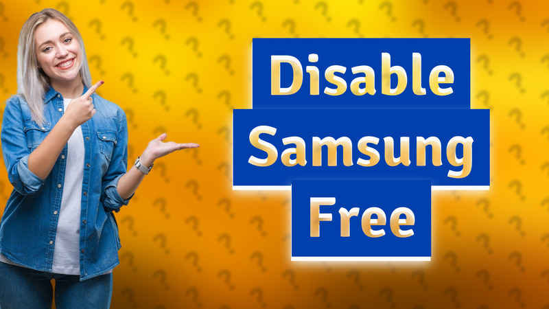 Disable Samsung Free