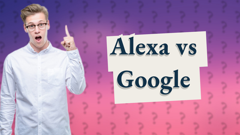 Alexa vs Google