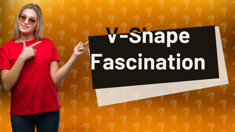 V-Shape Fascination