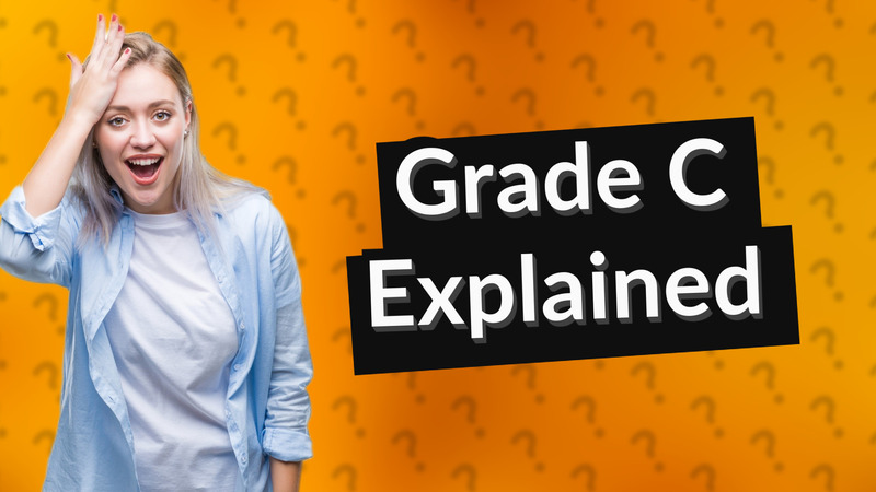 Grade C Explained