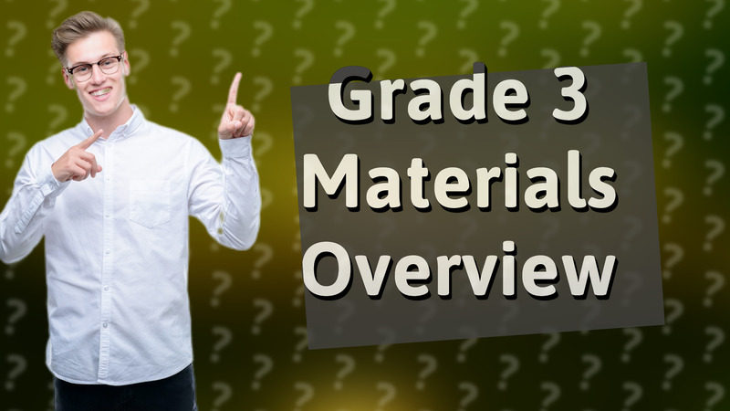 Grade 3 Materials Overview
