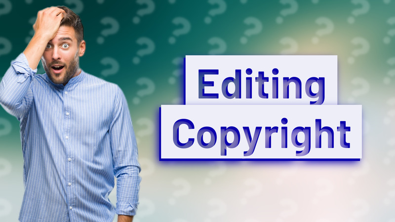 Editing Copyright