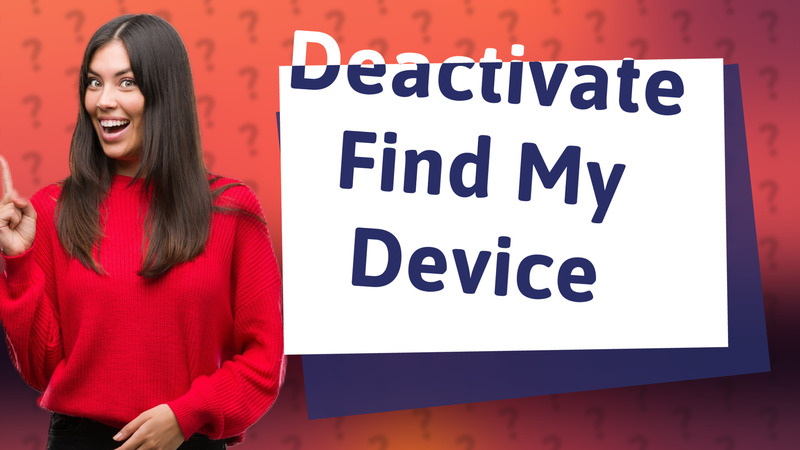 Deactivate Find My Device