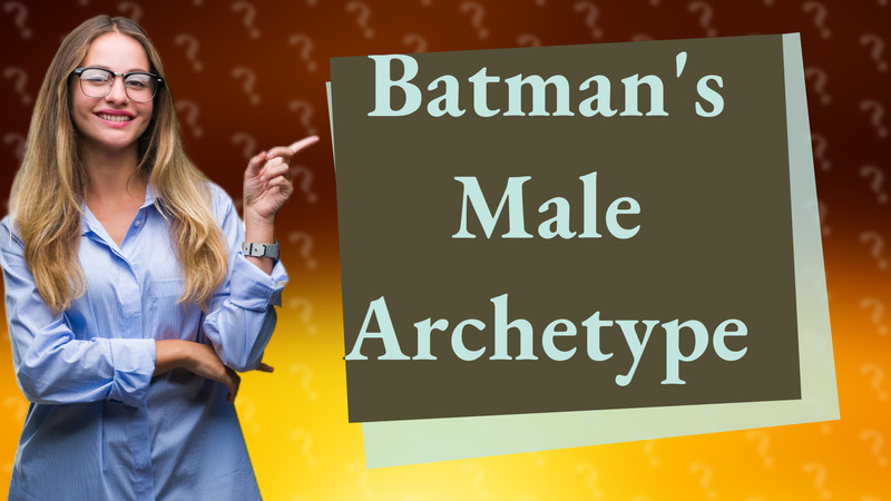 Batman's Male Archetype