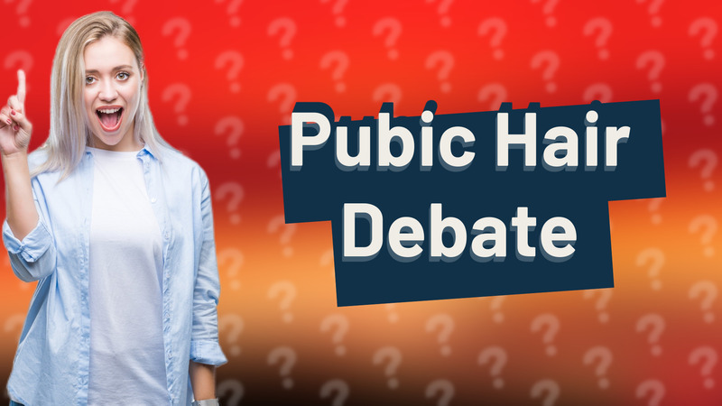 Pubic Hair Debate