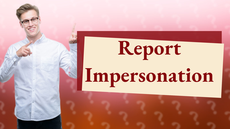 Report Impersonation
