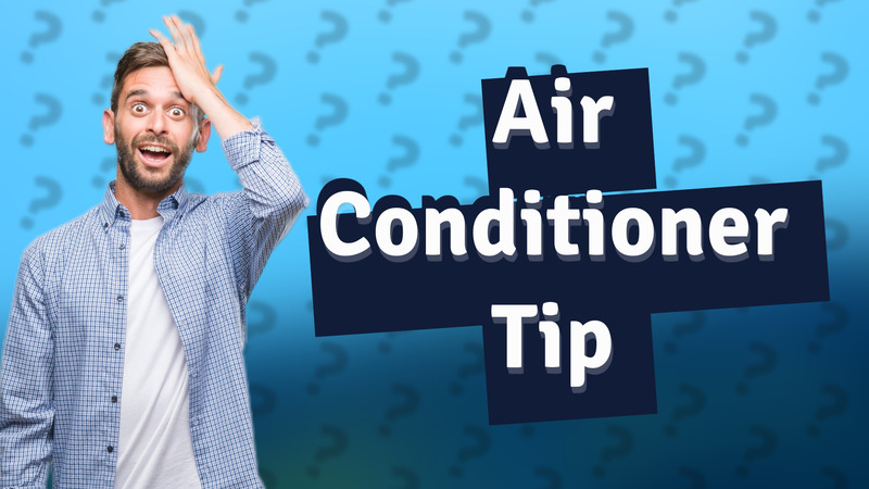 Air Conditioner Tip