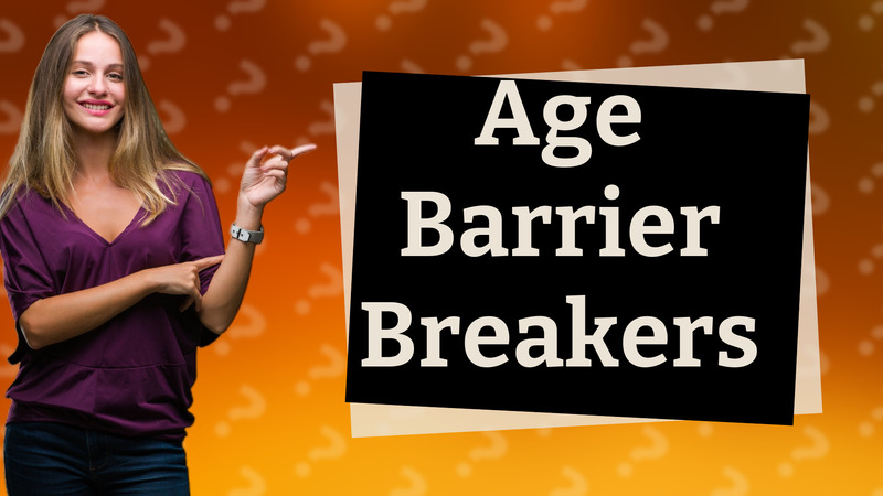 Age Barrier Breakers