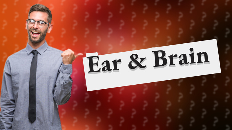 Ear & Brain