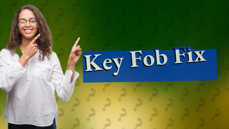 Key Fob Fix