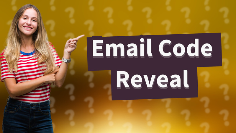 Email Code Reveal