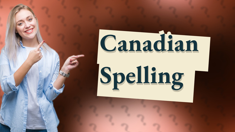 Canadian Spelling