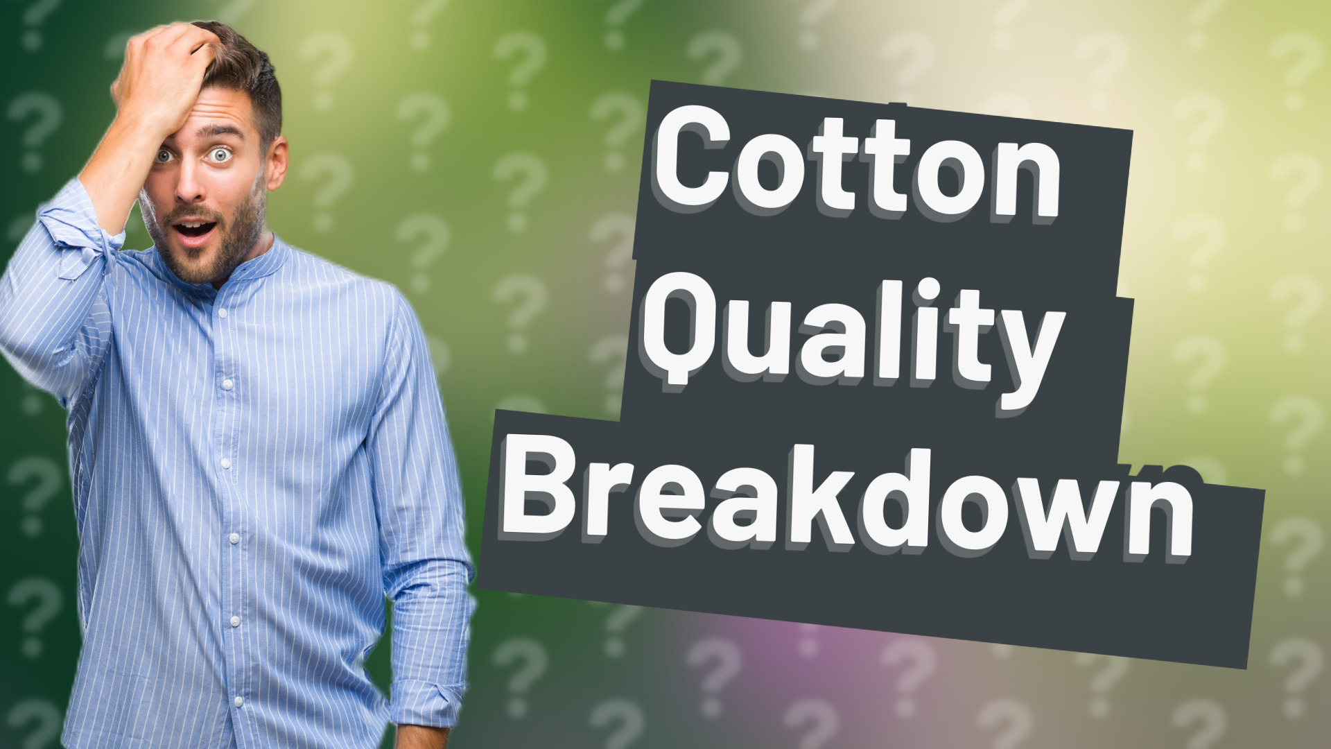Cotton Quality Breakdown
