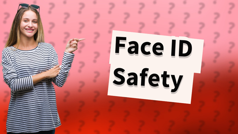 Face ID Safety