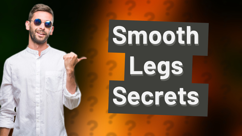 Smooth Legs Secrets
