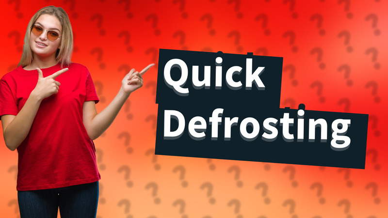 Quick Defrosting
