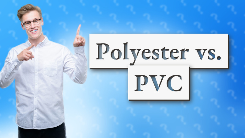 Polyester vs. PVC
