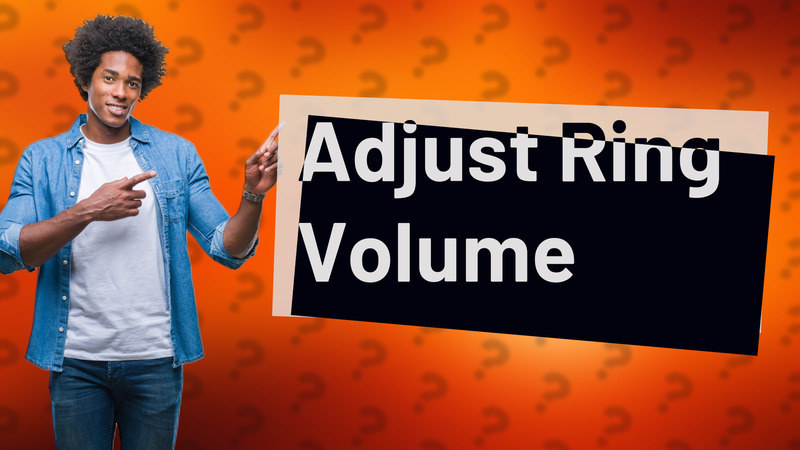 Adjust Ring Volume