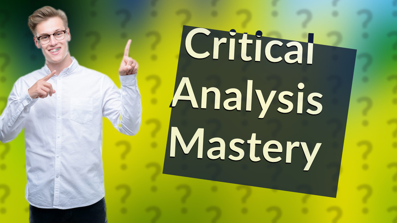 Critical Analysis Mastery