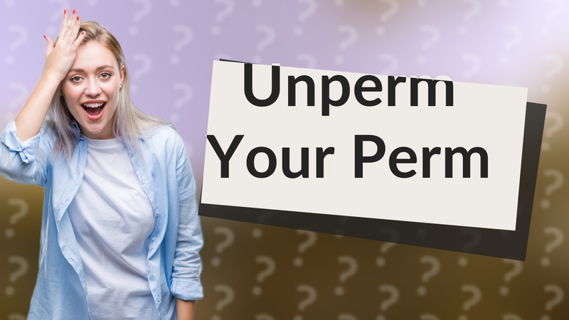 Unperm Your Perm