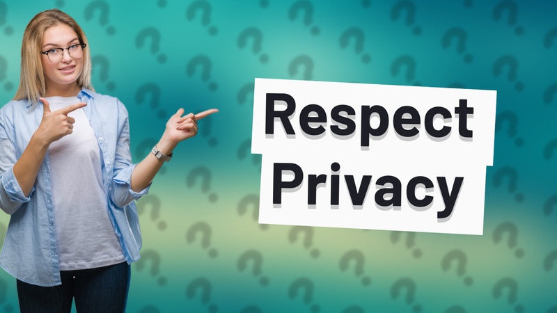 Respect Privacy