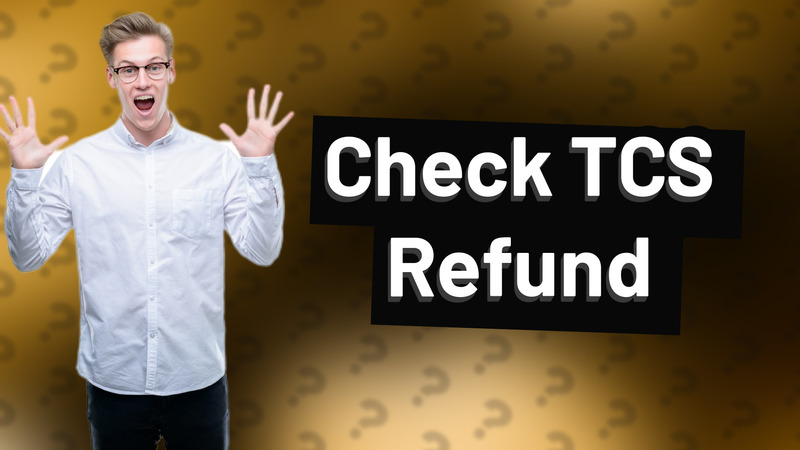 Check TCS Refund
