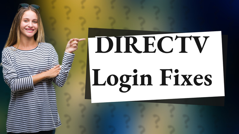 DIRECTV Login Fixes