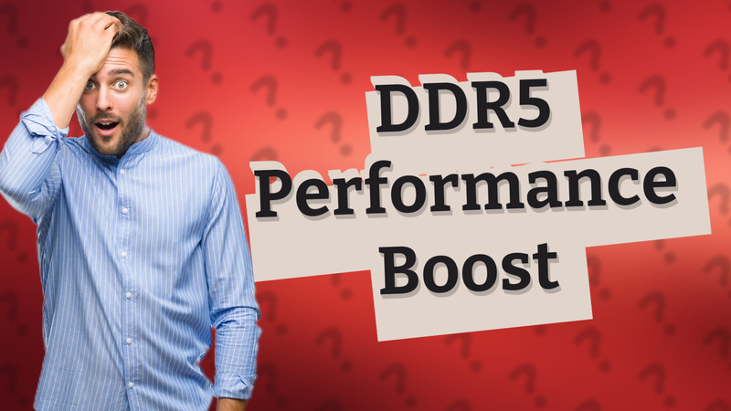 DDR5 Performance Boost