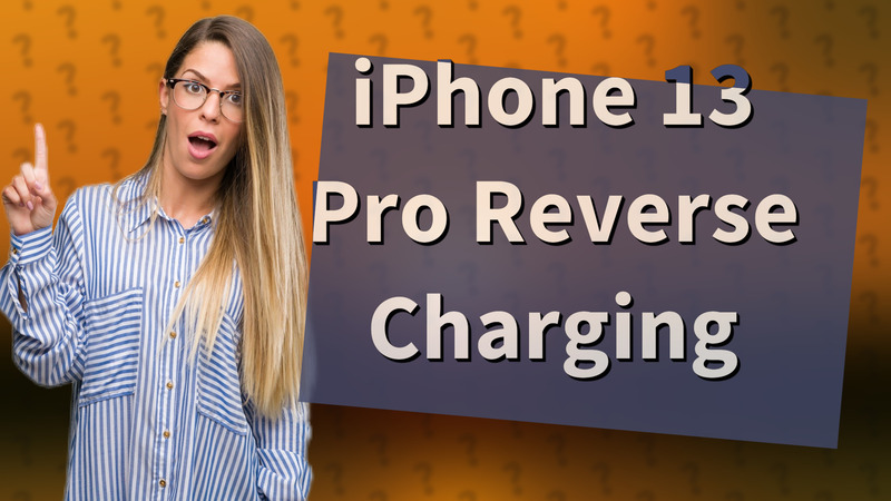 iPhone 13 Pro Reverse Charging