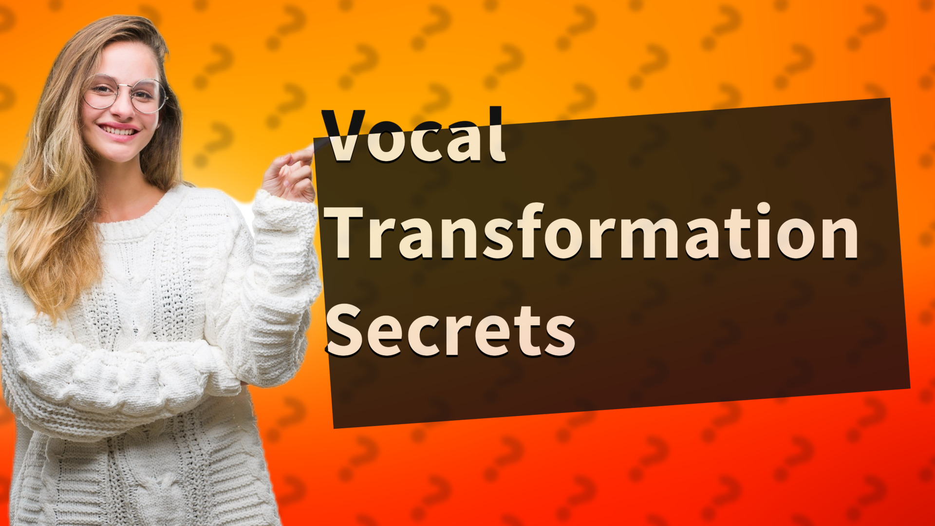 Vocal Transformation Secrets