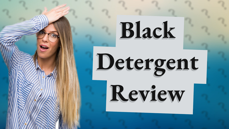 Black Detergent Review