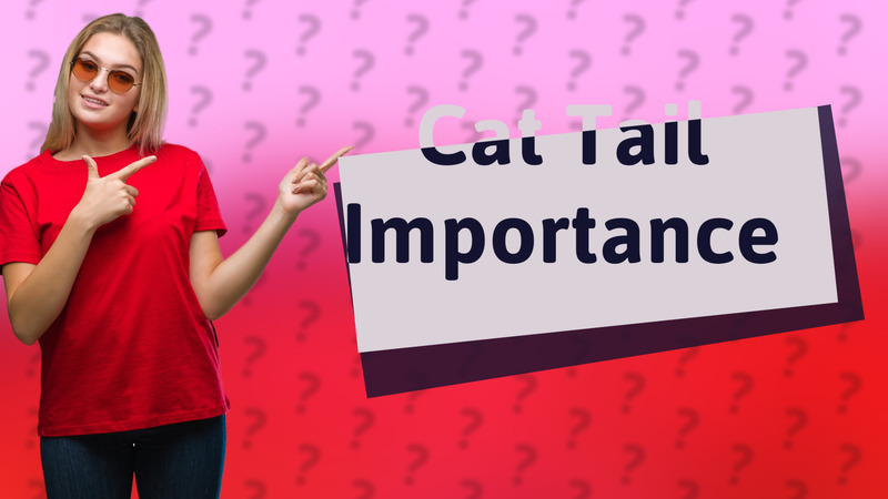 Cat Tail Importance