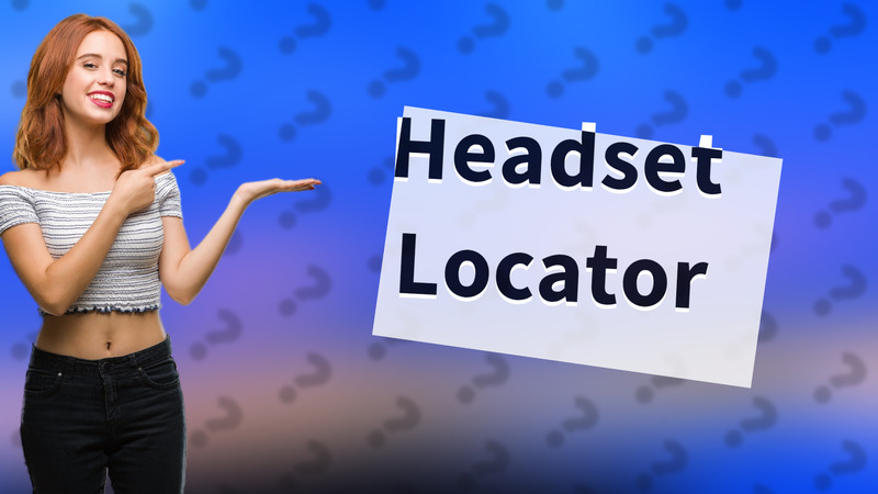 Headset Locator