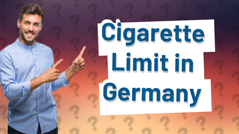 Cigarette Limit in Germany