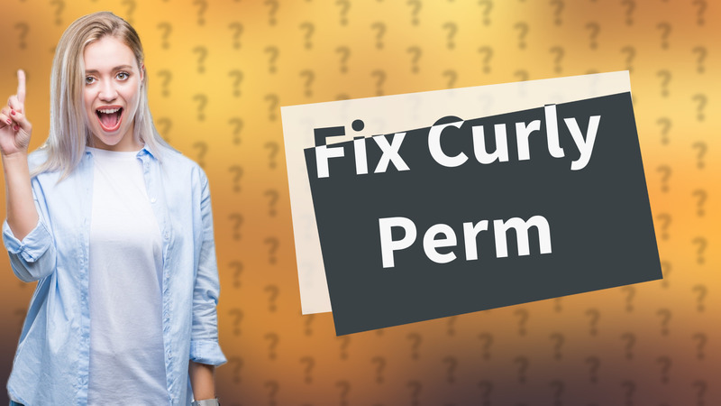 Fix Curly Perm