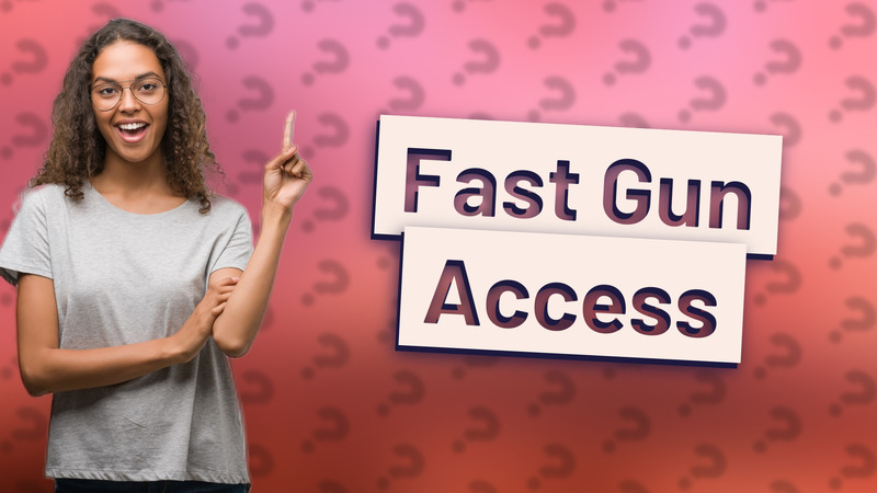Fast Gun Access