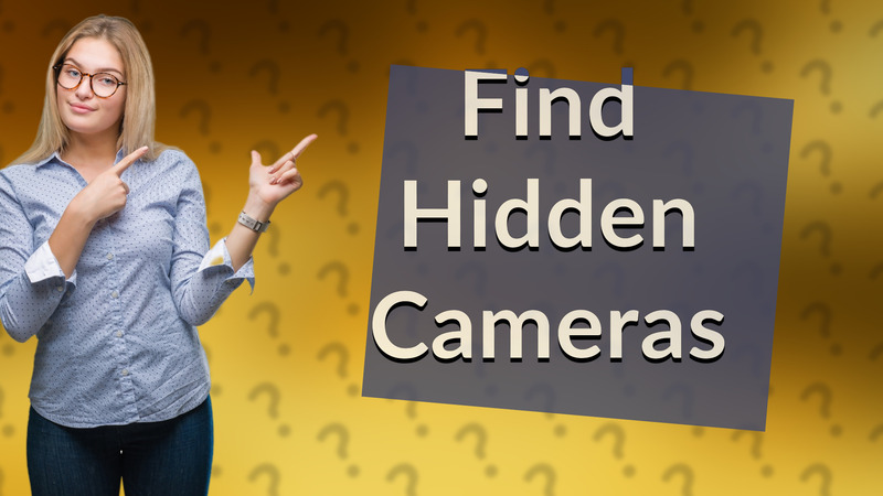 Find Hidden Cameras